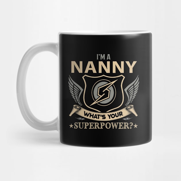 Nanny T Shirt - Superpower Gift Item Tee by Cosimiaart